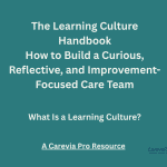 Chapter 1 - What Is a Learning Culture? Care team building guide for healthcare providers.