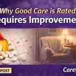 Why Good Care is Rated Requires Improvement